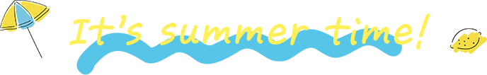 It's summer time!